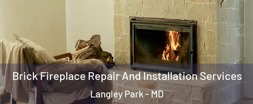  Brick Fireplace Repair And Installation Services Langley Park - MD