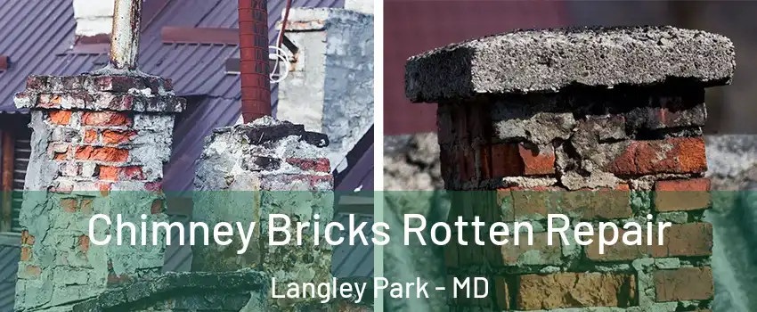  Chimney Bricks Rotten Repair Langley Park - MD