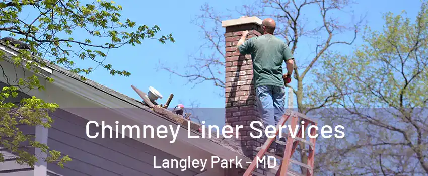  Chimney Liner Services Langley Park - MD
