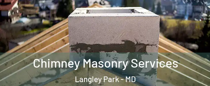  Chimney Masonry Services Langley Park - MD