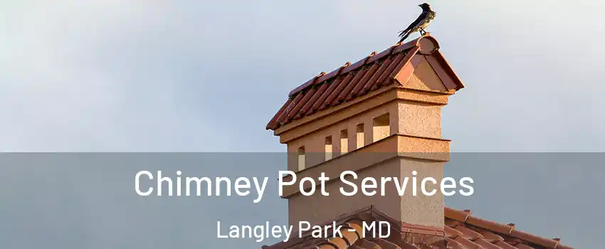  Chimney Pot Services Langley Park - MD