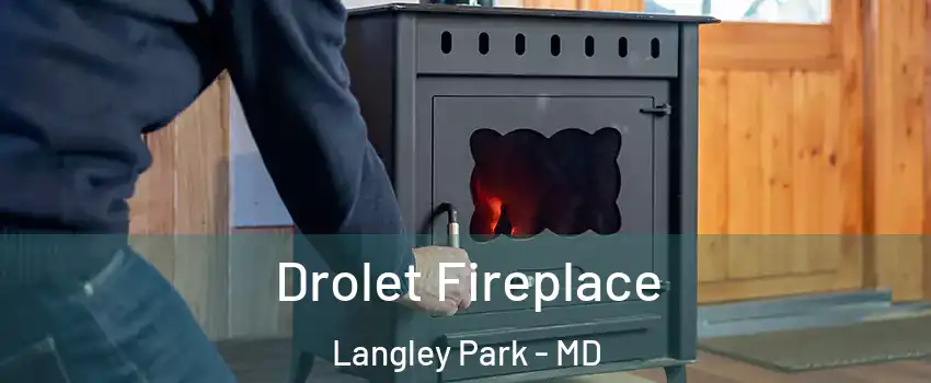  Drolet Fireplace Langley Park - MD