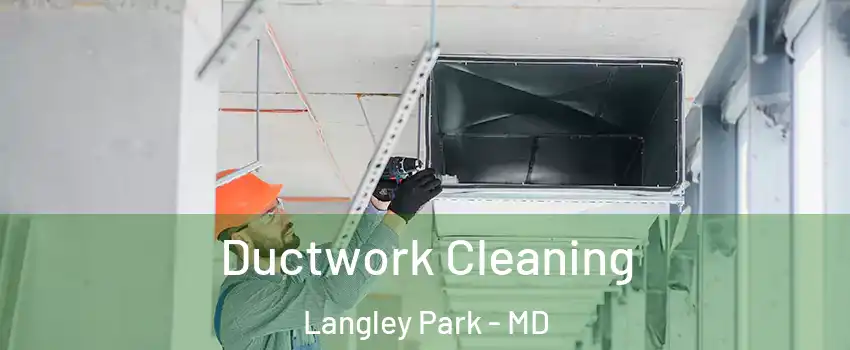  Ductwork Cleaning Langley Park - MD