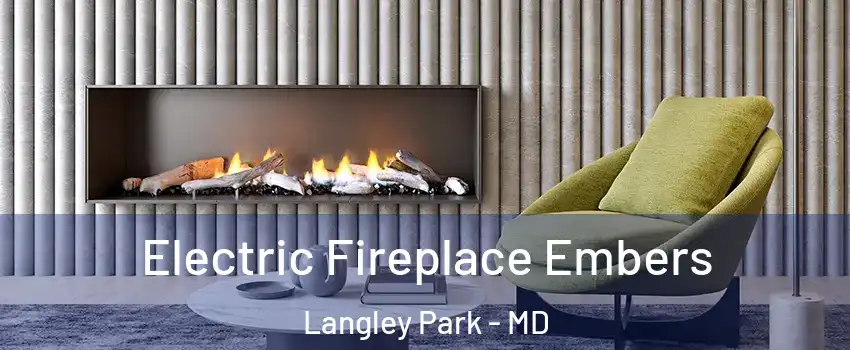  Electric Fireplace Embers Langley Park - MD