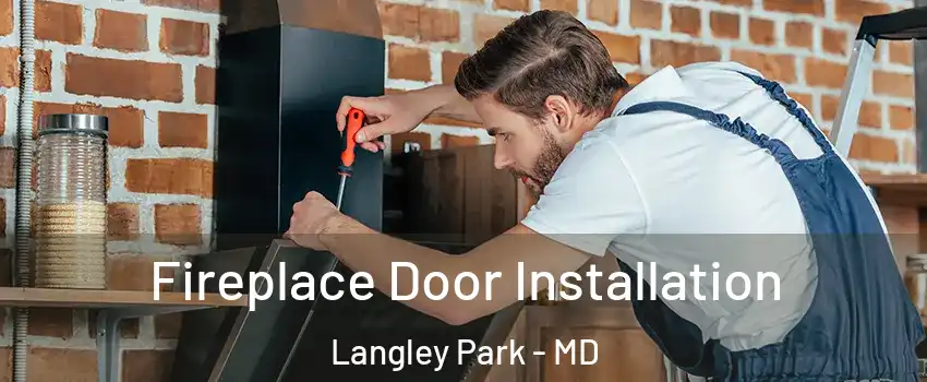  Fireplace Door Installation Langley Park - MD