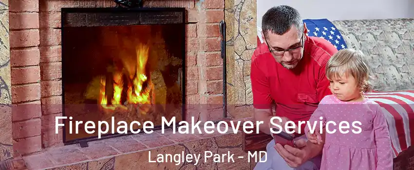 Fireplace Makeover Services Langley Park - MD