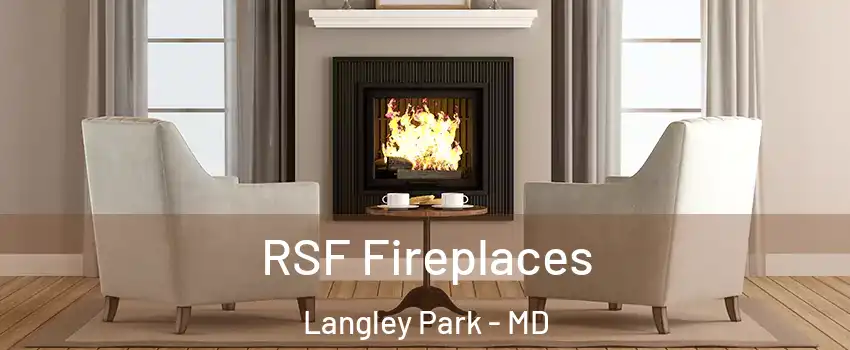  RSF Fireplaces Langley Park - MD