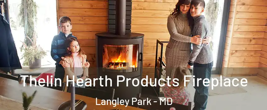  Thelin Hearth Products Fireplace Langley Park - MD