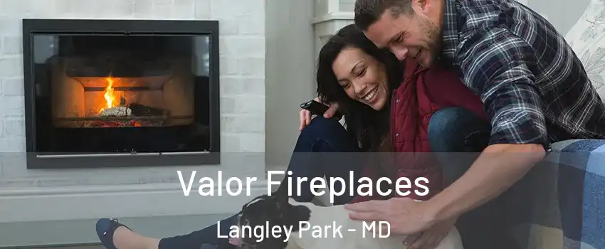  Valor Fireplaces Langley Park - MD